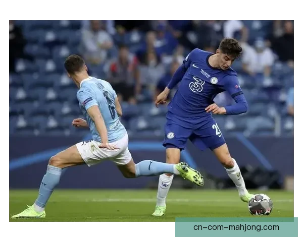 哈弗茨欧冠决赛一击定乾坤切尔西登顶欧洲之巅的永恒英雄时刻传奇