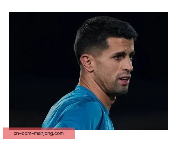 坎塞洛转会利雅得新月震动欧洲足坛曼城边卫开启沙特征程引发热议